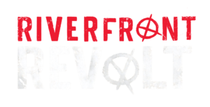 Riverfront Revolt